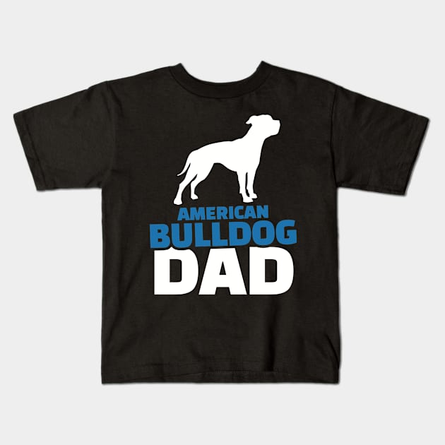 American Bulldog Dad Kids T-Shirt by Designzz